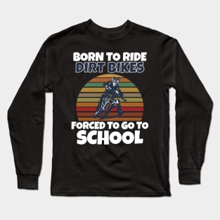 Born to Ride Dirt Bikes Long Sleeve T-Shirt